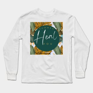 Summer  Heal  you Long Sleeve T-Shirt